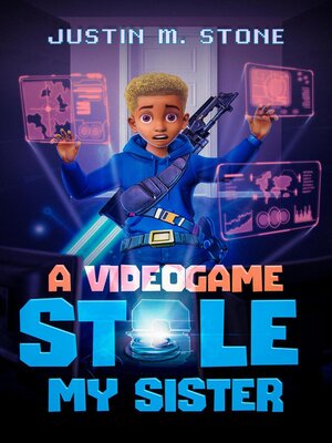 cover image of A Videogame Stole My Sister